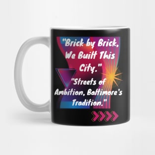 BRICK BY BRICK WE BUILT THIS CITY STREETS OF AMBITION DESIGN Mug